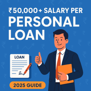 ₹50,000 salary personal loan guide 2025 - CompareEMI.in